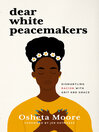 Cover image for Dear White Peacemakers: Dismantling Racism with Grit and Grace